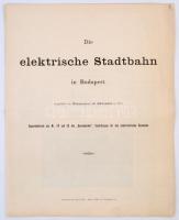 cca 1890-1900 Die elektrische Stadtbahn in Budapest, villamostörténeti különlenyomat az osztrák Der Bautechniker 24-25. évi folyamából, kihajtható, 6 p.