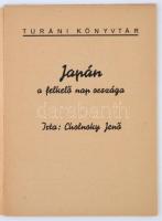 Cholnoky Jenő: Japán, a felkelő nap országa (Turáni Könyvtár). A Turáni Társaság kiadása, Budapest. ...