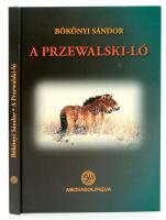 Bökönyi Sándor: A Przewalski-ló. Bp., 2006, Archeolingua. Kartonált papírkötésben, jó állapotban.