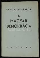 Karácsony Sándor: A magyar demokrácia. Bp., 1945, Exodus (A neveléstudomány társas-lélektani alapjai 4.1.). Tűzött papírkötésben, jó állapotban.