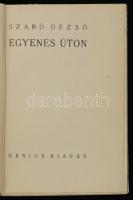 Szabó Dezső: Egyenes úton. [Bp.], é. n., Genius - Révai. Tűzött papírkötésben, jó állapotban