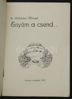 S. Pohánka Margit: Enyém a csend. Vác, 1921. Szerzői, Papírkötésben. 95p. Kis szakadással