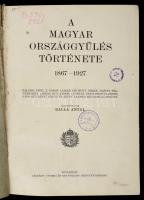 A magyar országgyűlés története 1867-1927. Szerk.: Balla Antal. Bp., é. n., Légrády. Vászonkötésben,...