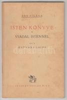 Hatvany Lajos Isten könyve I-II. I.: Találkozás Istennel II.: Viadal Istennel. 
Wien, (1923). Pegas...