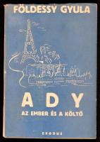 Földessy Gyula: Ady. Az ember és a költő. Bp., 1943, Exodus. 192 p. Kiadói rajzos papírborítóban, jó állapotban