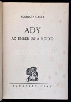 Földessy Gyula: Ady. Az ember és a költő. Bp., 1943, Exodus. 192 p. Kiadói rajzos papírborítóban, jó...