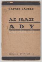 Lajtor László: Az igazi Ady. Bp. 1934. Historia. 31 l. Fűzve, kiadói borítékban.