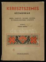 Keresztszemes kézimunkák. Bereg-, Szabolcs-, Szatmár-, Ugocsa-, és Zemplén-megyékben. Gyűjtötte: Szirmai Fóris Mária. Budapest, 1944, Exodus-kiadás, 80 p. Kiadói illusztrált papírkötés, kissé foltos borítóval, kissé szakadt gerinccel, 17-80 oldalakon színes és fekete-fehér illusztrációkkal.