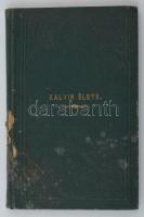 Thelemann Ottó: Kalvin élete. Magyarra átdolgozta: Farkas József. Pest, 1871, Hornyánszky Victor, 1 ...