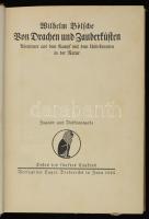 Wilhelm Bölsche: Von Drachen und Zauberküsten. Abenteuer aus dem Kamps mit dem Unbekannten in der Na...