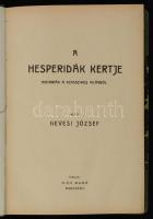 Hevesi József: A hesperidák kertje. Históriák a klasszikus világból. Bp., é.n., Dick Manó, 196 p. Ko...