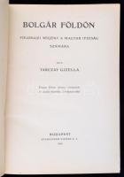 Tarczay Gizella: Bolgár földön. Földrajzi regény a magyar ijfúság számára. Budapest, 1936, Stephaneu...