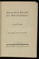 Johannes Gillhof: Jürnjakob Swehn der Amerikafahrer. Berlin, 1926, Dom. Kiadói egészvászon kötés, me...