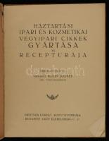 Háztartási, ipari és kozmetikai vegyipari cikkek gyártása és receptúrája. Összeállította: várkonyi K...