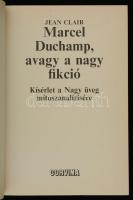 Clair, Jean: Marcel Duchamp, avagy a nagy fikció.  Kísérlet a Nagy üveg mítoszanalízisére. Bp., 1988...