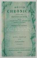 Barta Boldizsár: Rövid chronica. Debrecen, é. n., Barnaföldi Gábor. Az 1666. évi kiadás reprintje! Kartonált papírkötésben, jó állapotban.