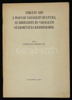 Csekonics Endre: Néhány szó a magyar vadászati kultúra, az erdészeti és vadászati szakoktatás kérdéseiről. Bp., 1943, Athenaeum, 32 p. Kiadói papírkötés.