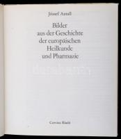 Antall, József: Bilder aus der Geschichte der europäischen Heilkunde und Pharmazie. Bp., 1981, Corvi...