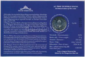 2004. 50Ft Cu-Ni "Magyar Köztársaság az Európai Unió tagja" első napi veret sorszámozott e...