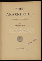 Pálosy Éva: Fiúk, akarni kell! Ifjúsági elbeszélés. Illusztrálta Makkos-Helyey Pál. Bp., é.n., Szent...