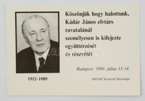 1989 Köszönetnyilvánítás Kádár János elvtárs ravatalánál való részvételéért az MSZMP Központi Bizottsága, 9x14cm