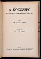 Dr. Künkel Fritz: A közösség a közösséglélektan alapfogalmai. Fordította Dr. Vető Lajos. Bp.. 1940, ...