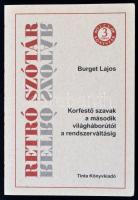 Burget Lajos: Retró szótár. Korfestő szavak a második világháborútúl a rendszerváltásig. Bp., 2008, Tinta. Kiadói papírkötés. Jó állapotban.