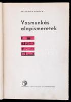Friedrich Bendix: Vasmunkás alapismeretek. Fordította Rigó Károly. Bp., 1967, Műszaki Könyvkiadó. Ki...
