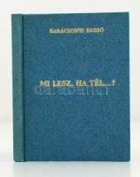 Karácsonyi Rezső: Mi lesz, ha tél...? Kiadói egészvászon kötés. Számozott 43. példány. Jó állapotban.