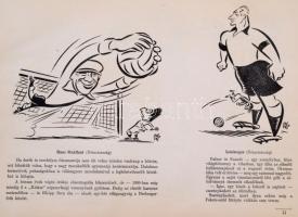 Szepes Béla: Gólkirályok-labdaművészek. A futball-világ hősei. Bp., 1957, Sport Lap- és Könyvkiadó. ...