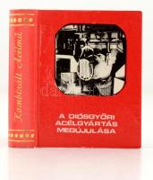 A diósgyőri acélgyártás megújulása. Szerk.: Baán István, Királyhegyi József, Kováts Zoltán. Miskolc, 1982, Miniatűr Könyvgyűjtők Klubja. Kiadói műbőr kötés. Számozott (500/155.) példány, piros számozással.