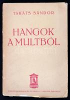 Takáts Sándor: Hangok a multból. Bp., é. n., Athenaeum. Kiadói kissé szakadozott papírkötésben, ex-libri-szel.