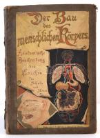 Der Bau des menschlichen Körpers. Anatomische Beschreibung des Menschen für Schule und Haus. Szerk.: Ebenhöch, P. - Himmelein, Th. Eßlingen - München, é. n., J. F. Schreiber. Kopott, díszes vászonkötésben, egyébként jó állapotban.