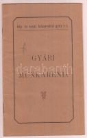 1908 Gyári munkarend. Gép-, és vasút felszerelési gyár r. t. Kiadói papírkötés, egy helyen ceruzás aláhúzással (5 p.).