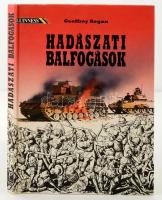 Geoffrey Regan: Hadászati balfogások. Bp.,1993, Panem-Grafo. Kiadói kartonált papírkötés.