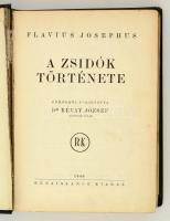 Flavius Josephus: A zsidók története Görögbol fordította Révay József (Bp.) 1946. Renaissance. 922p. Teljes kiadás! Egészvászon kötésben, bibliapapíron. Laza gerinccel-