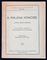 Wagner R(ichárd): A Rajna Kincse. Opera négy képben. Fordította Radó Antal. Operaházi Könyvtár. Bp., é.n, Bárd Ferenc és Fia. Kiadói papírkötés.