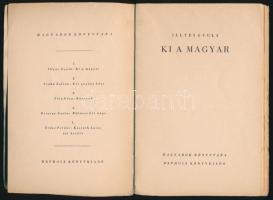 Illyés Gyula: Ki a magyar? Magyarok Könyvtára. Budapest, é.n, MEFHOSZ Könyvkiadó. Második kiadás. Ki...