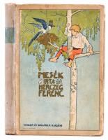 Herczeg Ferenc: Mesék. Mühlberk Károly rajzaival. Bp.,1922, Singer és Wolfner, 174 p.+3 színes táblával. Második kiadás. Kiadói illusztrált félvászon kötés, kissé kopottas borítóval, kissé sérült gerinccel, kijáró lapokkal (előzéklap-15 p, 146-159 p. között), egy színes tábla hiányzik.