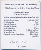 2016. 10.000Ft Ag "Szent Márton születésének 1700. évfordulója" tanúsítvánnyal T:PP