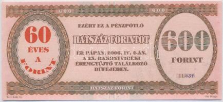 Pápa 2006. "25. Bakonyvidéki Éremgyűjtő Találkozó" 600Ft pénzpótló utalvány, hátoldalán "MÉE Pápai Csoport" bélyegzéssel és a tervező aláírásával T:I