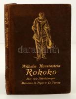 Wilhelm Hausenstein: Rokoko. Französische und deutsche Illustratoren des achtzehnten Jahrhunderts. München, 1918, R. Piper& Co. Kiadói aranyozott kartonált papírkötés, kissé sérült gerinccel, kissé laza fűzéssel, német nyelven. / Paperbinding, in german language.