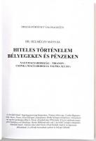 Helméczy Mátyás: Hiteles történelem bélyegeken és pénzeken - Ferenc József korától csonka-Magyarorsz...
