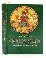 Tótfalusi István: Vademecum. Szokatlan szavak szótára. Bp., 1986, Móra Ferenc Könyvkiadó. Második, javított és bővített kiadás. Kiadói kartonált papírkötés. Jó állapotban.