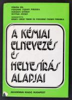 Erdey-Grúz Tibor, Fodorné Csányi Piroska: A kémiai elnevezés és helyesírás alapjai. Bp., 1977, Akadémiai Kiadói. Kiadói egészvászon kötés, kiadói kissé szakadozott papírborítóban.