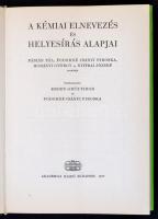 Erdey-Grúz Tibor, Fodorné Csányi Piroska: A kémiai elnevezés és helyesírás alapjai. Bp., 1977, Akadé...
