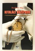 Heribert Illig: Kitalált középkor. A történelem legnagyobb időhamisítása. Bp., 2002, Allprint. Második kiadás. Kiadói papírkötés.