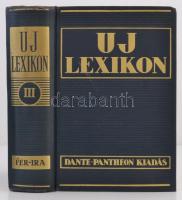 Új lexikon I-VI. kötet. Szerk.: Dormándi László, Juhász Vilmos. A tudás és a gyakorlati élet egyetem...