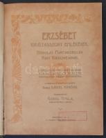 Erzsébet királyasszony emlékének. Főszerk.: Gábel Gyula. Bp., 1915, Globus. Díszes, festett vászonkö...