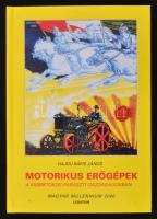 Hajdu Ráfis János:Motorikus erőgépek a kisbirtokos paraszti gazdaságokban (a mezőkövesdi példa). Mezőkövesd, 2000, Legatum. A szerző által dedikált példány! Kartonált papírkötésben, jó állapotban.